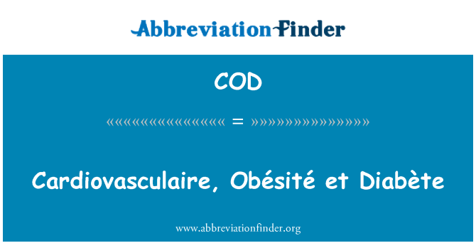 COD: Cardiovasculaire, Obésité et Diabète