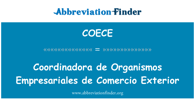 COECE: Coordinadora de Organismos Empresariales de Comercio eksteryè
