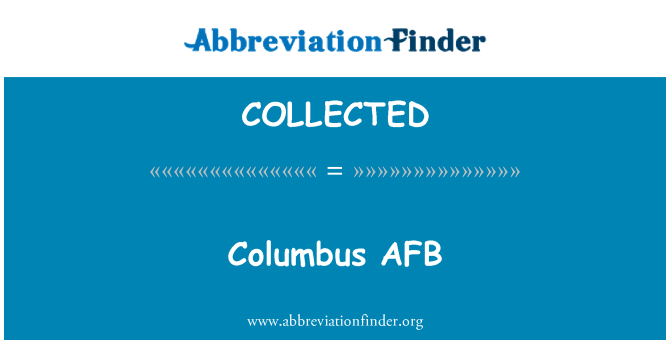 COLLECTED: Columbus AFB