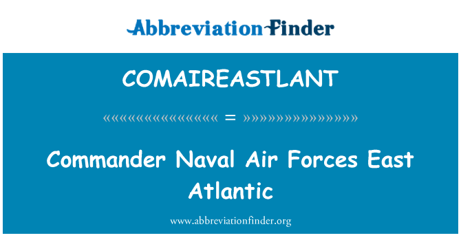 COMAIREASTLANT: Ülem Naval Air Forces Ida Atlandi