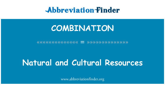 COMBINATION: Natural and Cultural Resources