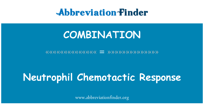 COMBINATION: Nevtrofilcev Chemotactic odziv