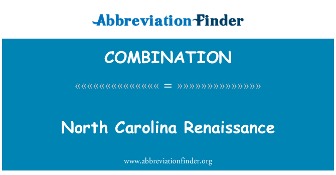 COMBINATION: North Carolina Renaissance