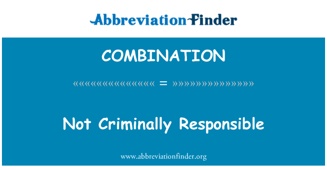 COMBINATION: 不负刑事责任