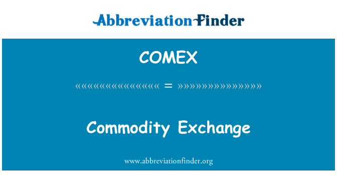 COMEX: Komoditní burzy