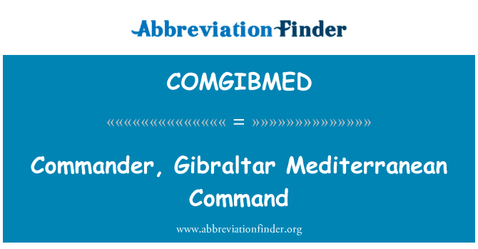 COMGIBMED: Commandant du commandement méditerranéenne de Gibraltar