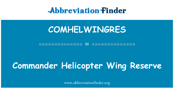 COMHELWINGRES: Commander helikopter Wing Reserve