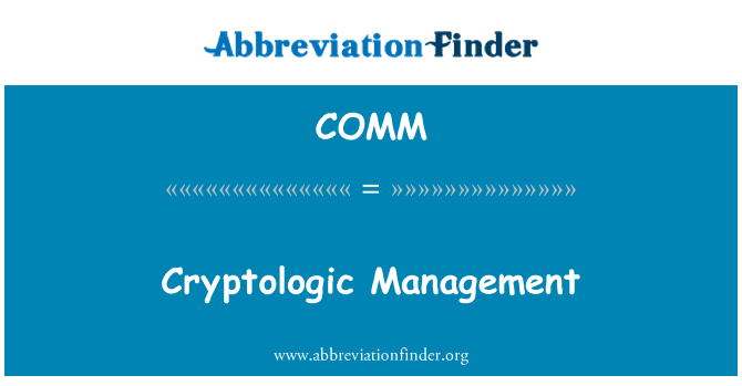 COMM: Cryptologic Management