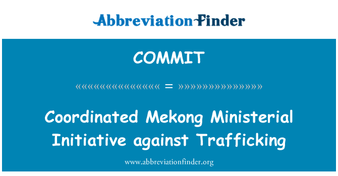 COMMIT: Koordinēta Mekong Ministru iniciatīvas pret cilvēku