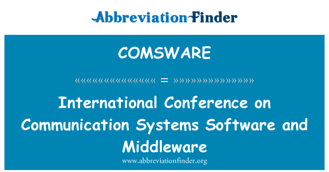 COMSWARE: مواصلات کے نظام سے متعلق بین الاقوامی کانفرنس سافٹ ویئر اور مدلیواری