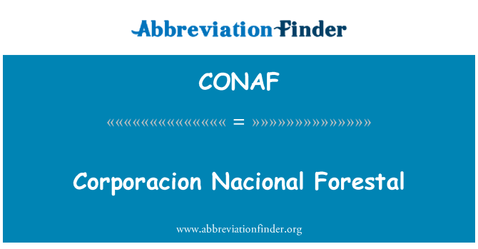 CONAF: Corporacion Nacional Forestal