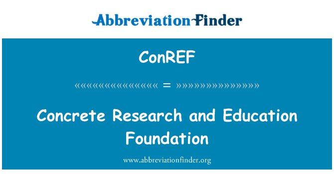ConREF: Recherche sur le béton et la Fondation pour l'éducation