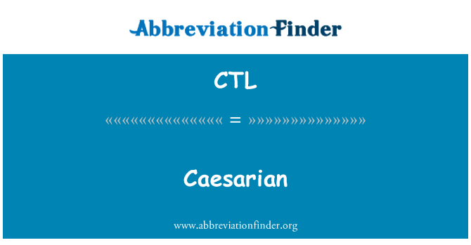 CTL: Caesarian