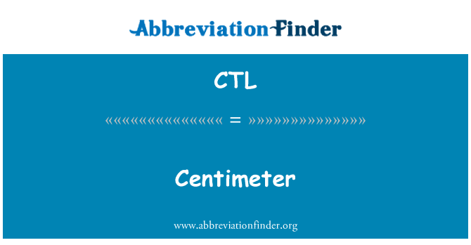 CTL: Centimetar