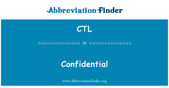 CTL: Confidentiels