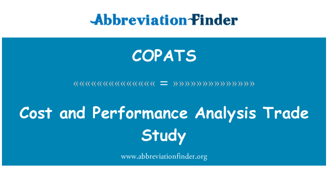 COPATS: Cost and Performance Analysis Trade Study