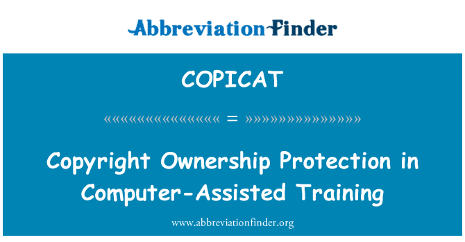 COPICAT: Copyright Ownership Protection in Computer-Assisted Training