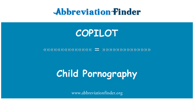COPILOT: Детской порнографии