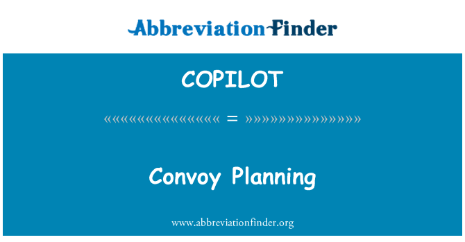 COPILOT: Convoy Planning