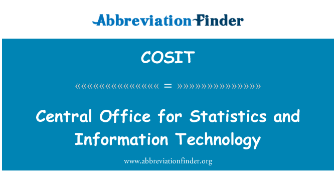 COSIT: Central Office for Statistics and Information Technology