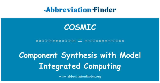 COSMIC: Component Synthesis with Model Integrated Computing