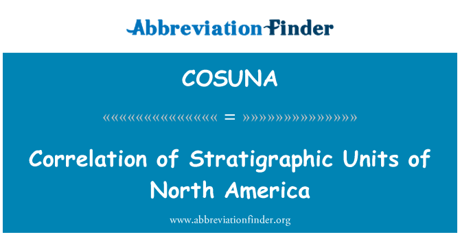 COSUNA: Correlation of Stratigraphic Units of North America