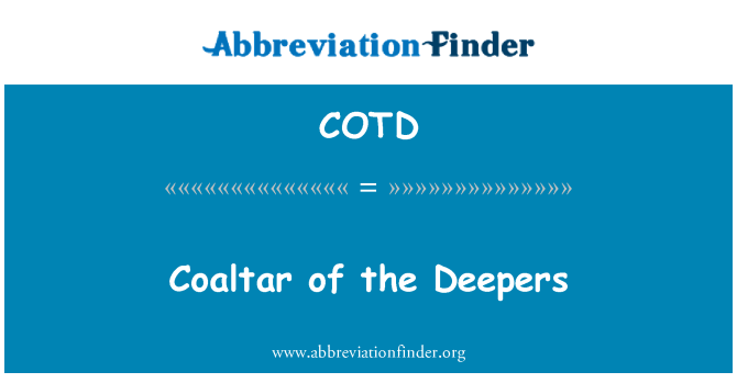 COTD: Coaltar von der Deepers