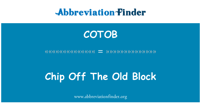 COTOB: Chip Off den alten Block