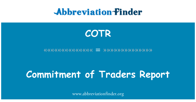 COTR: Commitment of Traders Report