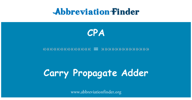 CPA: Carry Propagate Adder