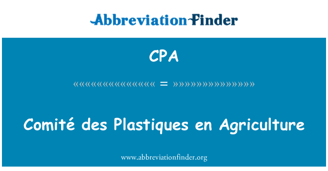 CPA: ComitÃ © des Plastiques en 农业