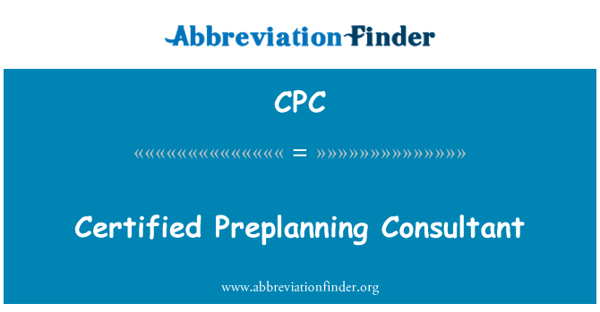 CPC: Certified Preplanning Consultant
