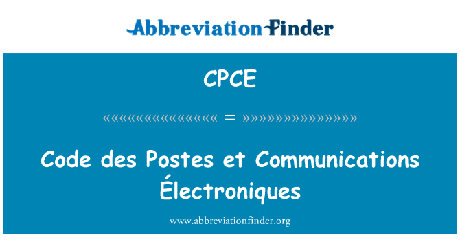 CPCE: Code des Postes et Communications Électroniques