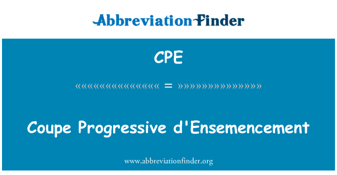 CPE: Coupe Progressive d'Ensemencement