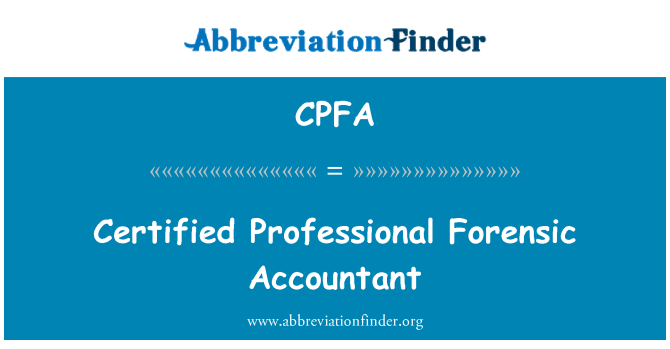 CPFA: Akauntan forensik profesional yang bertauliah.