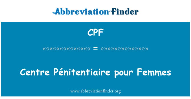 CPF: Trung tâm Pénitentiaire đổ Femmes