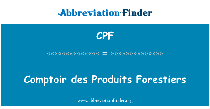 CPF: Comptoir des Produits лесов