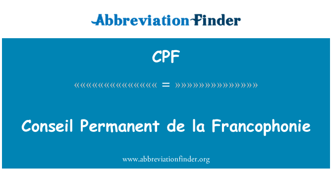 CPF: Conseil Permanent de la Francophonie