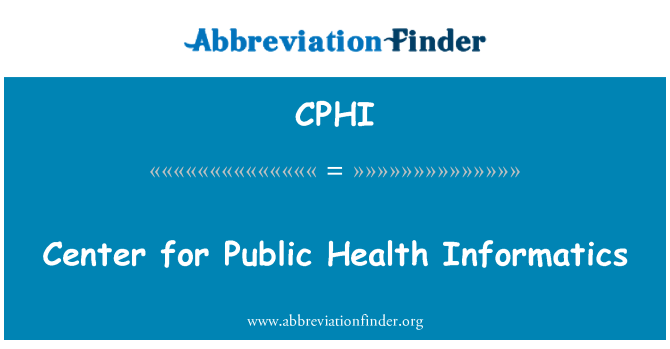 CPHI: 公共卫生信息学研究中心