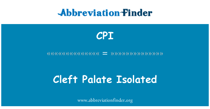 CPI: Cleft Palate Isolated