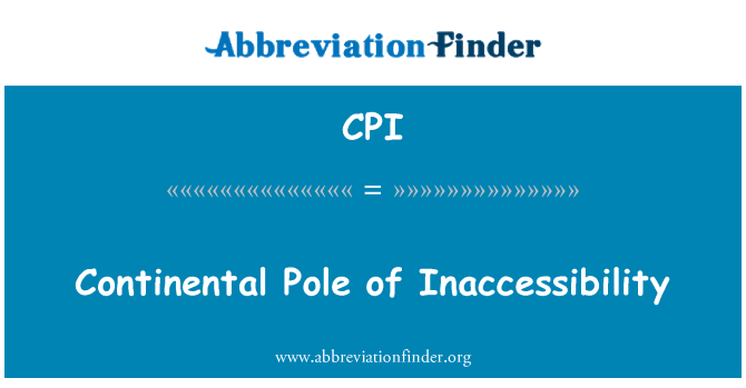 CPI: Continental Pole of Inaccessibility