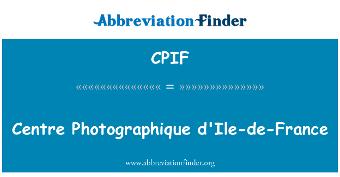CPIF: Trung tâm Photographique d'Ile-de-France