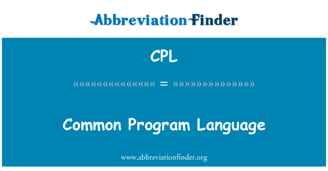 CPL: Common Program Language