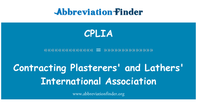 CPLIA: Contracting Plasterers' and Lathers' International Association