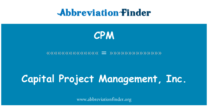CPM: Capital Project Management, Inc.