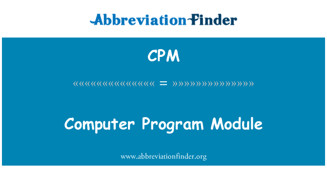 CPM: कंप्यूटर प्रोग्राम मॉड्यूल