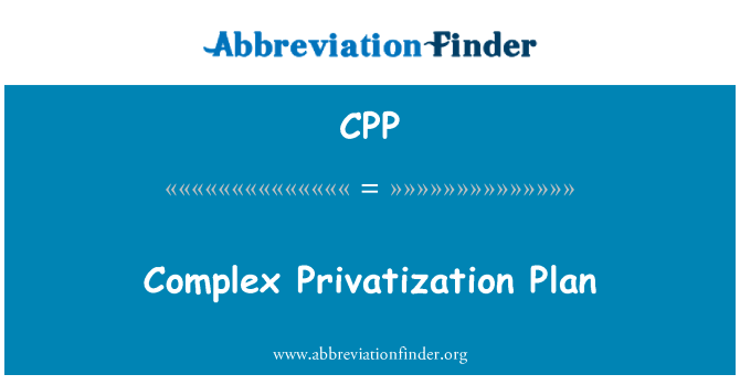 CPP: Complex Privatization Plan