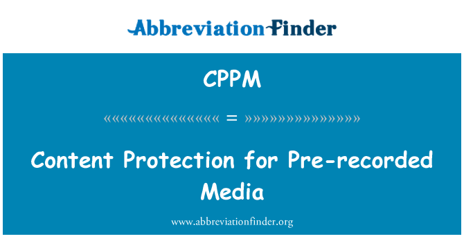 CPPM: 预先录制的媒体内容保护