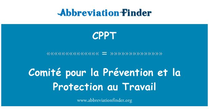CPPT: Comité pour la ακόμη et la προστασία στην εργασία