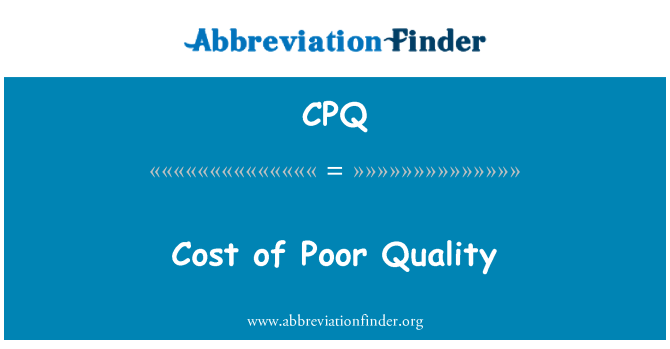 CPQ: Cost of Poor Quality